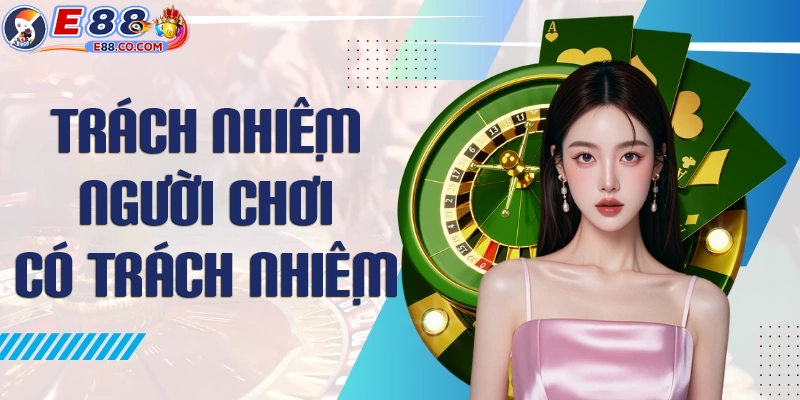 Trách nhiệm của người chơi có trách nhiệm