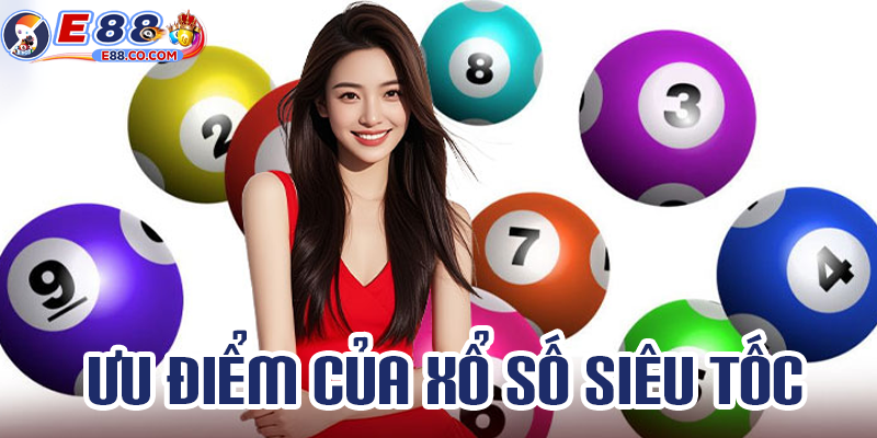 Những ưu điểm khi chơi xổ số siêu tốc